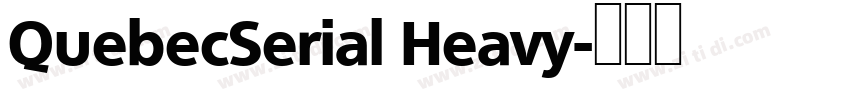 QuebecSerial Heavy字体转换
